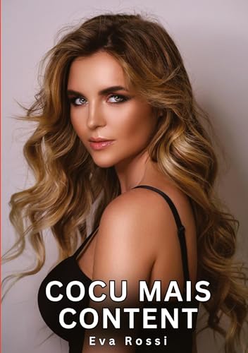 Cocu mais Content: Histoires Érotiques Tabou pour Adultes (Collection de Nouvelles Érotiques Sexy et d'Histoires de Sexe Torride pour Adultes et ... et Récits Interdites d’Infidélité Sale)