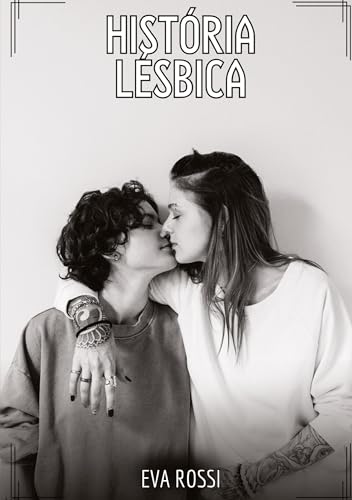 História Lésbica: Contos de Sexo Explícito para Adultos História Lésbica: Contos de Sexo Explícito para Adultos von Eva Rossi