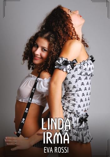 Linda Irmã: Contos de Sexo Explícito para Adultos (Coleção de Contos Eróticos Portugueses Proibidos. Sexo Explícito e Histórias Reais. Relatos Quentes. Jogos de Casais) von Eva Rossi