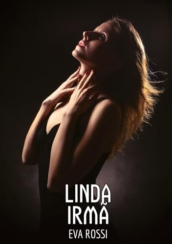 Linda Irmã: Contos de Sexo Explícito para Adultos (Coleção de Contos Eróticos Portugueses Proibidos. Sexo Explícito e Histórias Reais. Relatos Quentes. Jogos de Casais) von Eva Rossi