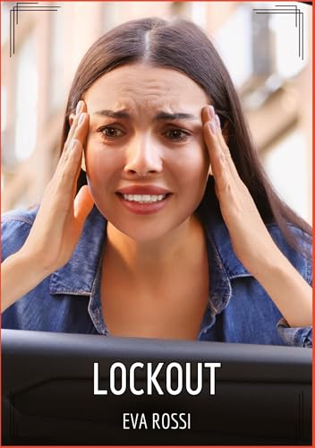 Lockout: Contos de Sexo Explícito para Adultos (Coleção de Contos Eróticos Portugueses Proibidos. Sexo Explícito e Histórias Reais. Relatos Quentes. Jogos de Casais) von Eva Rossi