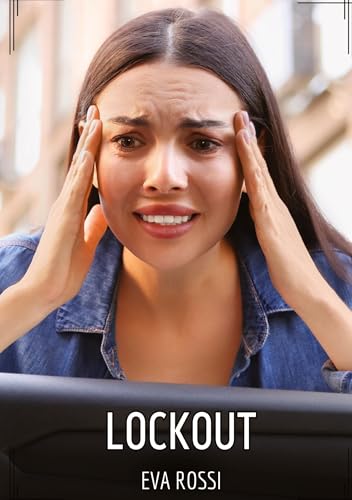 Lockout: Contos de Sexo Explícito para Adultos (Coleção de Contos Eróticos Portugueses Proibidos. Sexo Explícito e Histórias Reais. Relatos Quentes. Jogos de Casais) von Eva Rossi
