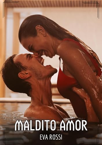 Maldito Amor: Contos de Sexo Explícito para Adultos von Eva Rossi