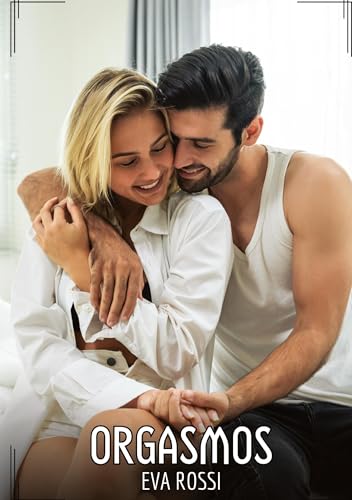 Orgasmos: Contos de Sexo Explícito para Adultos von Eva Rossi