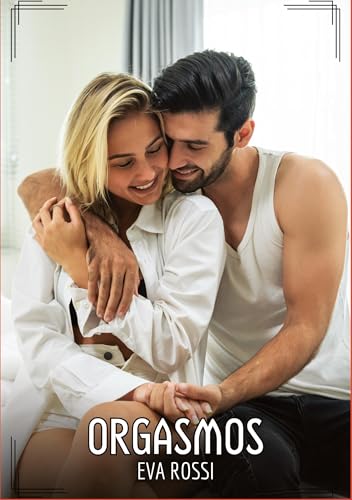 Orgasmos: Contos de Sexo Explícito para Adultos von Eva Rossi
