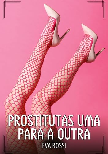 Prostitutas uma para a outra: Contos de Sexo Explícito para Adultos von tredition