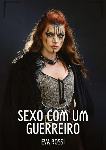 Sexo com um Guerreiro: Contos de Sexo Explícito para Adultos von Eva Rossi