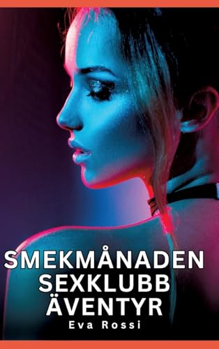 Smekmånaden sexklubb äventyr: Förbjudna erotiska berättelser om tabubelagd sex för vuxna von Eva Rossi