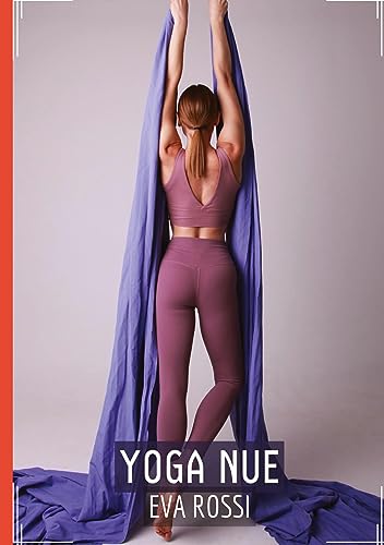 Yoga Nue: Histoires Érotiques Adulte Tabou - Conte de sexe explicite (Collection de Nouvelles Érotiques Sexy et d'Histoires de Sexe Torride pour ... et Récits Interdites d’Infidélité Sale)