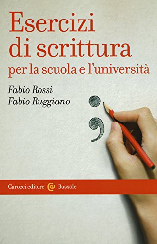 Esercizi di scrittura per la scuola e l'Università von LE BUSSOLE