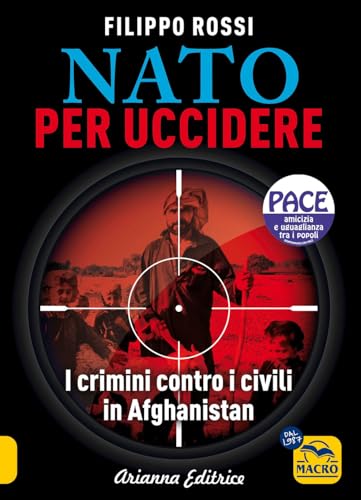 Nato per uccidere. I crimini contro i civili in Afghanistan (Un' altra storia) von Macro Edizioni