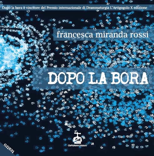 Dopo la bora von Chi Più Ne Art Edizioni