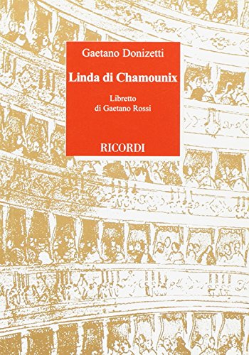Linda di Chamounix. Melodramma in tre atti. Musica di Gaetano Donizetti von Ricordi