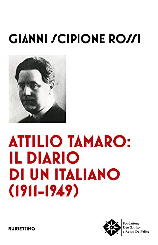 Attilio Tamaro: il diario di un italiano (1911-1949) (Varia) von VARIA
