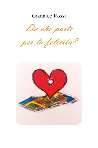 Da che parte per la felicità? von Youcanprint