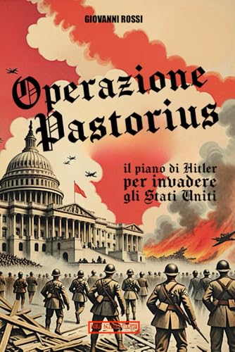 Operazione Pastorius: il piano di Hitler per invadere gli Stati Uniti