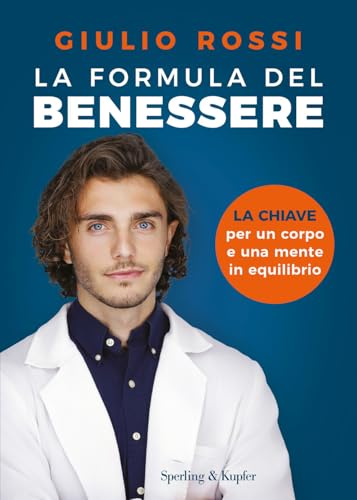 La formula del benessere. La chiave per un corpo e una mente in equilibrio (Varia) von Sperling & Kupfer