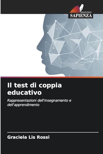 Il test di coppia educativo: Rappresentazioni dell'insegnamento e dell'apprendimento von Edizioni Sapienza