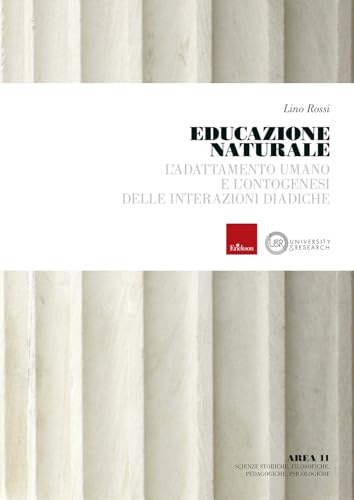 Educazione naturale. L'adattamento umano e l'ontogenesi delle interazioni diadiche von Erickson