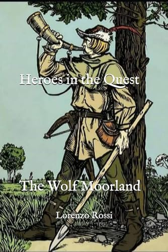 Heroes in the Quest: The Wolf Moorland von Independently published