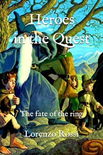 Heroes in the Quest: The fate of the ring von Independently published