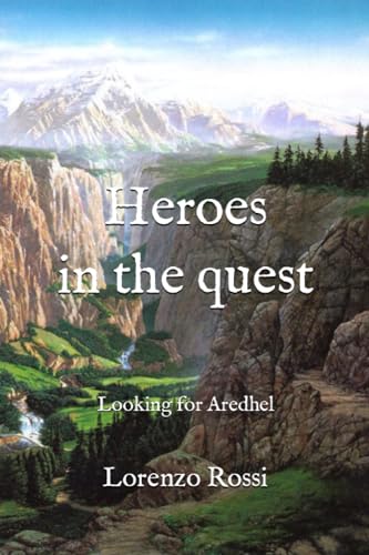 Heroes in the quest: Looking for Aredhel von Independently published