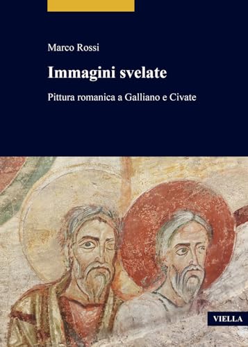 Immagini svelate. Pittura romanica a Galliano e Civate (Studi lombardi) von Viella