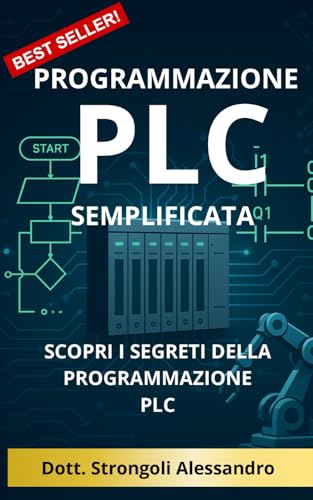 Programmazione PLC Semplificata: Scopri i Segreti della Programmazione PLC von Independently published