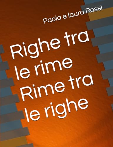 Righe tra le rime Rime tra le righe von Independently published