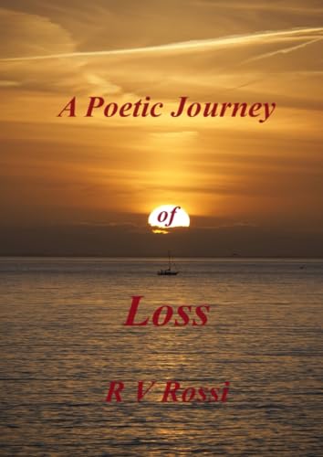 A Poetic Journey of LOSS (A Poetic Journey of Life, Love, and Loss, Band 3)