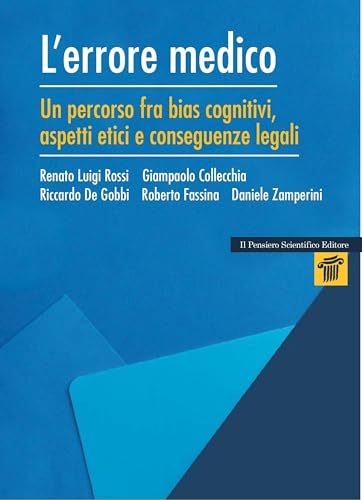 L'errore medico. Un percorso tra bias cognitivi, aspetti etici e conseguenze legali (Mappe) von Il Pensiero Scientifico