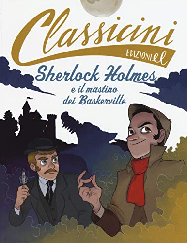 Sherlock Holmes e il mastino dei Baskerville di Arthur Conan Doyle (Classicini) von EL