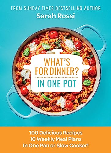 What's for Dinner in One Pot?: 100 Delicious Recipes, 10 Weekly Meal Plans, In One Pan or Slow Cooker! von HarperCollins