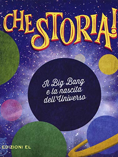 Il Big Bang e la nascita dell'universo (Che storia!) von EL