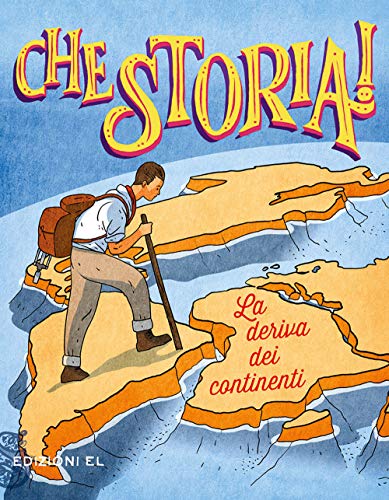 La deriva dei continenti. Ediz. a colori (Che storia!) von EL