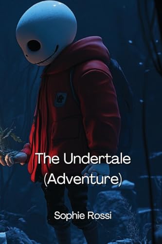 The Undertale (Adventure) von Sophie Rossi