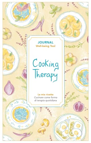 Cooking therapy. Journal. Cucinare come forma di terapia quotidiana (My journal) von Toscana Book