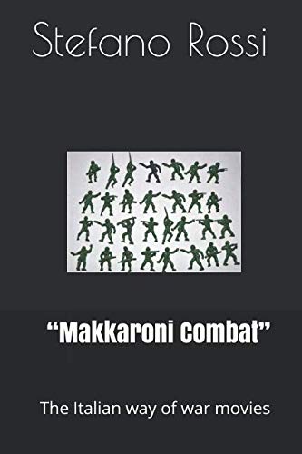 “Makkaroni Combat”: The Italian way of war movies