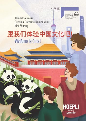 Viviamo la Cina. Livello 2-3 del chinese proficiency grading standard. Per le Scuole superiori. Con e-book. Con espansione online von Hoepli
