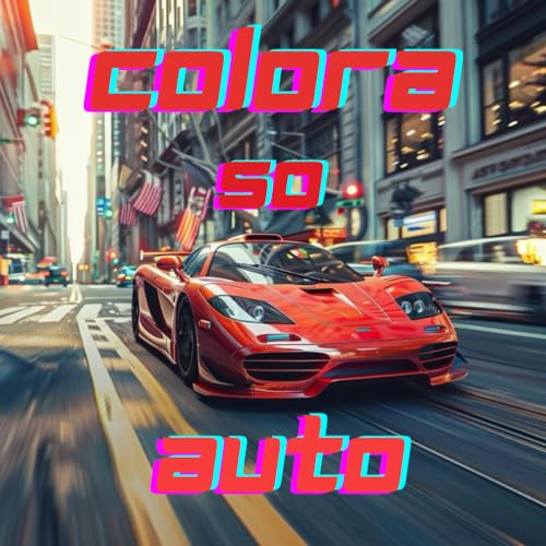 Colora 50 auto: 50 Viaggi Cromatici: Un'avventura rilassante nel mondo delle auto von Independently published