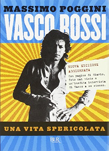 Vasco Rossi. UNA Vita Spericolata (BUR Best BUR) von BUR Biblioteca Univerzale Rizzoli