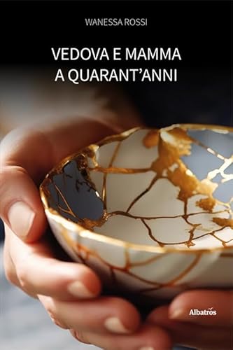 Vedova e mamma a quarant’anni (Nuove voci. Vite) von Gruppo Albatros Il Filo