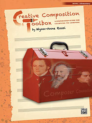 Creative Composition Toolbox, Bk 2: A Step-By-Step Guide for Learning to Compose von Alfred Music
