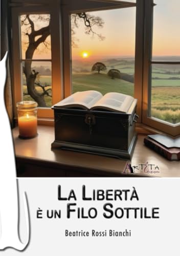 La libertà è un filo sottile von Arteta edizioni