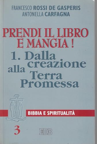 Prendi il libro e mangia!. Dalla creazione alla terra promessa (Vol. 1) (Lettura pastorale della Bibbia) von EDB