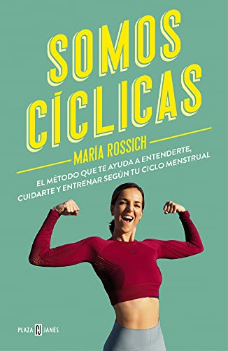 Somos cíclicas: El método que te ayuda a entenderte, cuidarte y entrenar según tu ciclo menstrual (Obras diversas) von PLAZA & JANES
