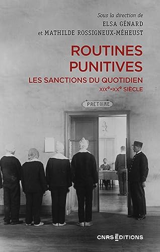 Routines punitives - Les sanctions du quotidien XIXe-XXe siècle von CNRS EDITIONS