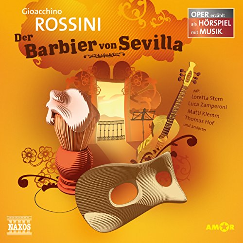 Der Barbier von Sevilla - erzählt als Hörspiel mit berühmten Melodien und Arien