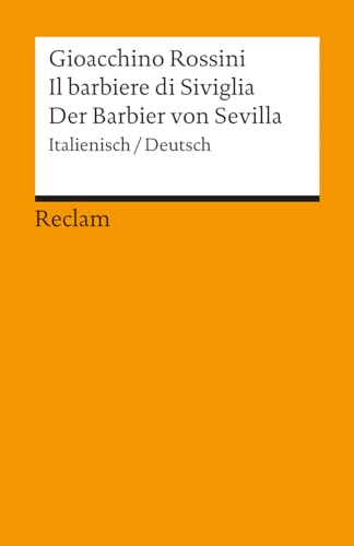 Il barbiere di Siviglia / Der Barbier von Sevilla. Melodramma buffo in due atti / Komische Oper in zwei Akten. Textbuch Italienisch/Deutsch: Rossini, Gioacchino – 8998 (Reclams Universal-Bibliothek) von Reclam Philipp Jun.