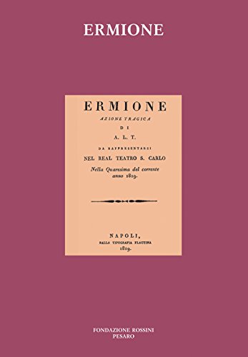 Ermione (Libretti) von Fondazione G. Rossini